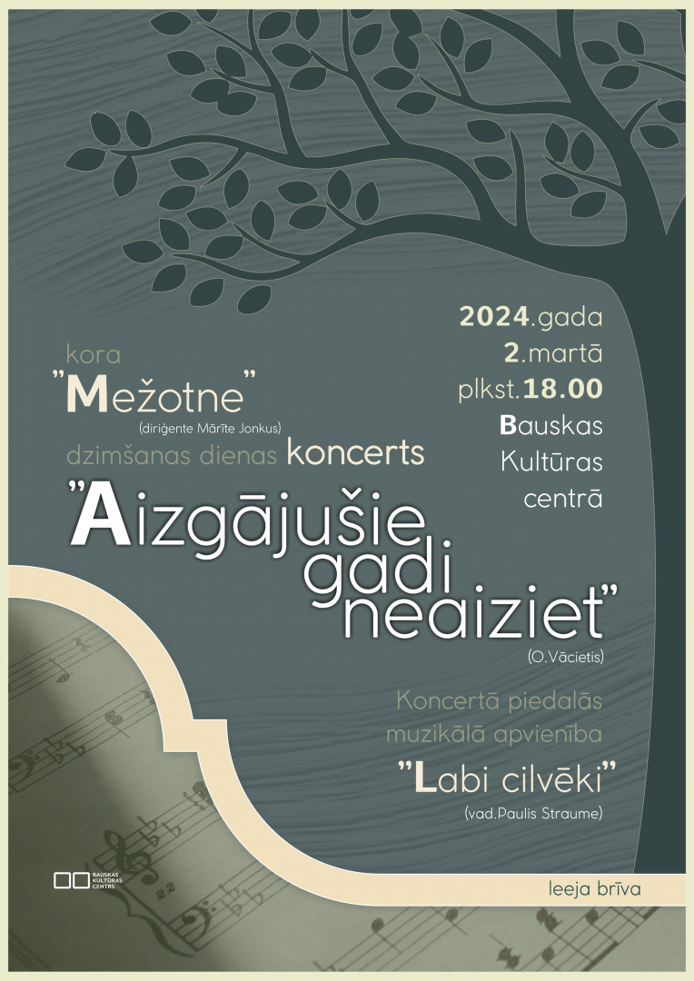 Jauktā kora “Mežotne” dzimšanas dienas koncerts “Aizgājušie gadi neaiziet” 2024. gada 2. martā plkst. 18:00 Bauskas Kultūras centrā
