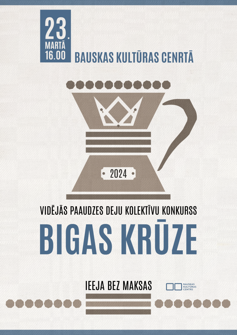 Tautas deju konkurss – sadancis “Bigas krūze” 2024. gada 23. martā plkst. 16:00 Bauskas Kultūras centrā