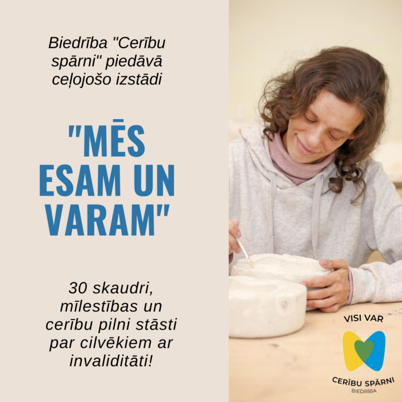 Biedrības "Cerību spārni" ceļojošā izstāde "Mēs esam un varam" Bauskas Kultūras centrā līdz 2024. gada 31. janvārim