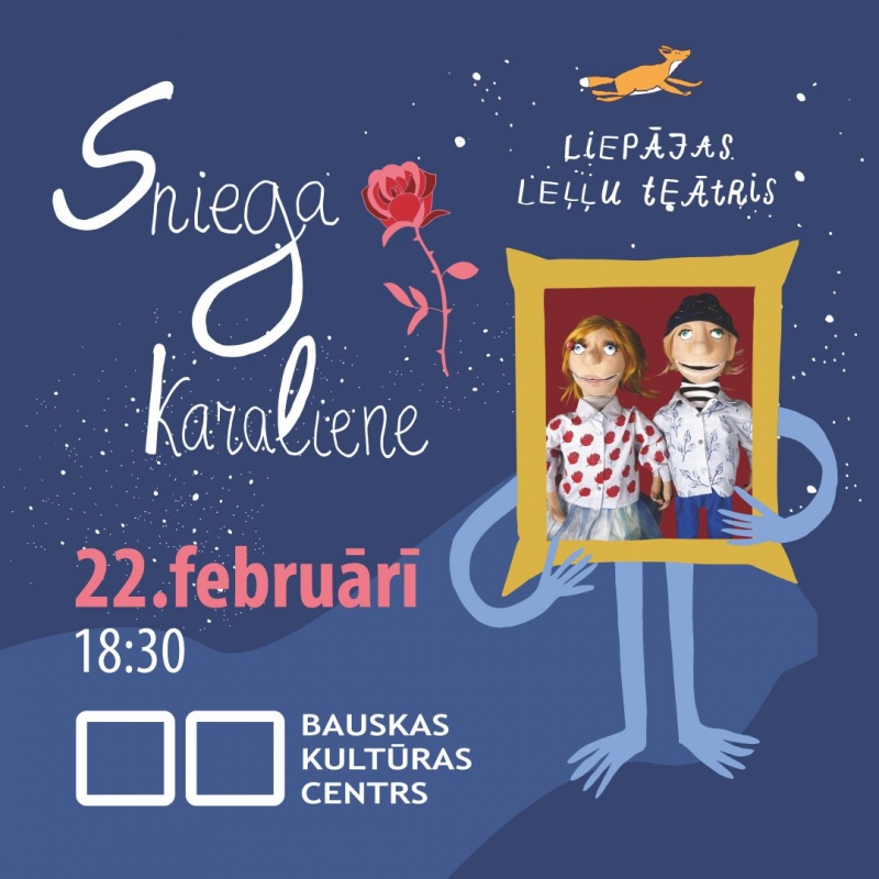 Liepājas Leļļu teātra viesizrāde “Sniega karaliene” 22. februārī plks. 18:30 Bauskas Kultūras centrā
