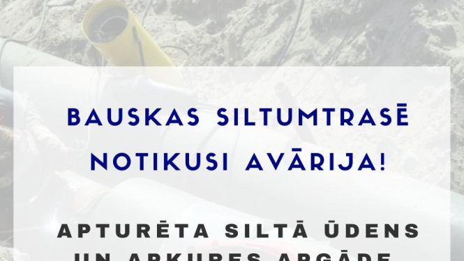 Informācija Bauskas iedzīvotājiem - siltumtrasē notikusi avārija!