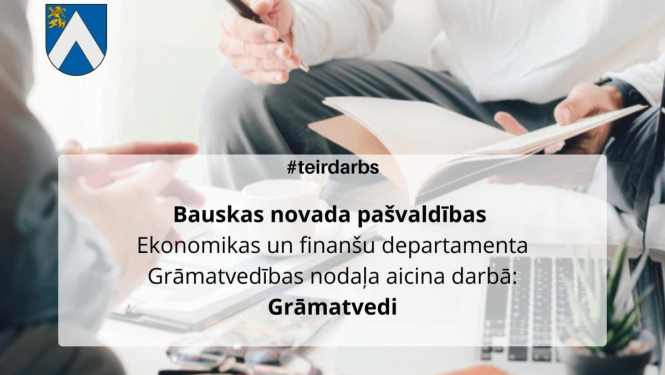 Bauskas novada pašvaldības Ekonomikas un finanšu departamenta Grāmatvedības nodaļa aicina darbā grāmatvedi