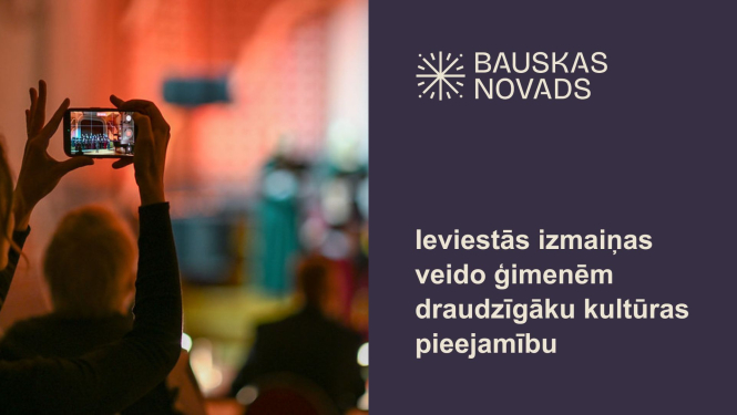 Ieviestās izmaiņas veido ģimenēm draudzīgāku kultūras pieejamību 