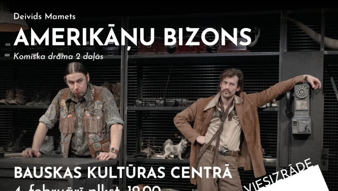 Valmieras teātra viesizrāde “Amerikāņu bizons” 2025. gada 4. februārī plkst. 19:00 Bauskas Kultūras centrā