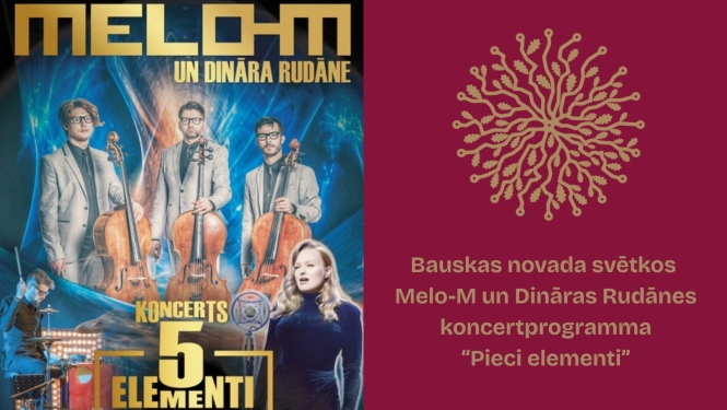 Bauskas novada svētkos Melo-M un Dināras Rudānes koncertprogramma