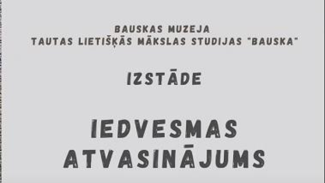 Apskati digitālo Bauskas muzeja Tautas lietišķās mākslas studijas "Bauska" izstādi "Iedvesmas atvasinājums"