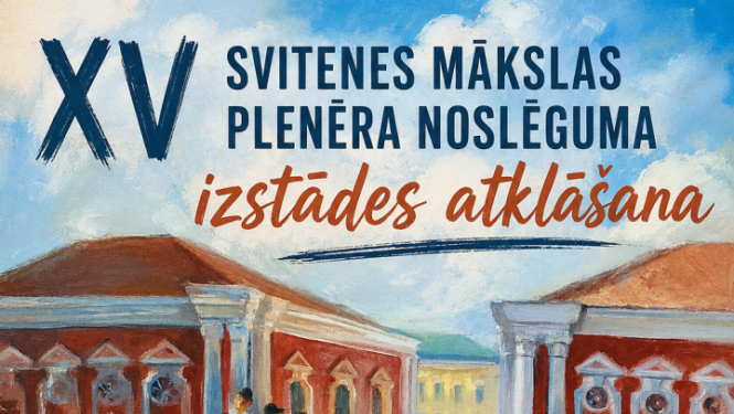 XV Svitenes mākslas plenēra noslēguma izstādes atklāšana
