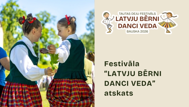 XXVI Tautas deju festivāls “Latvju bērni danci veda” Bauskā | FOTO atskats