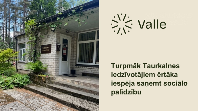Turpmāk Taurkalnes iedzīvotājiem ērtāka iespēja saņemt sociālo palīdzību
