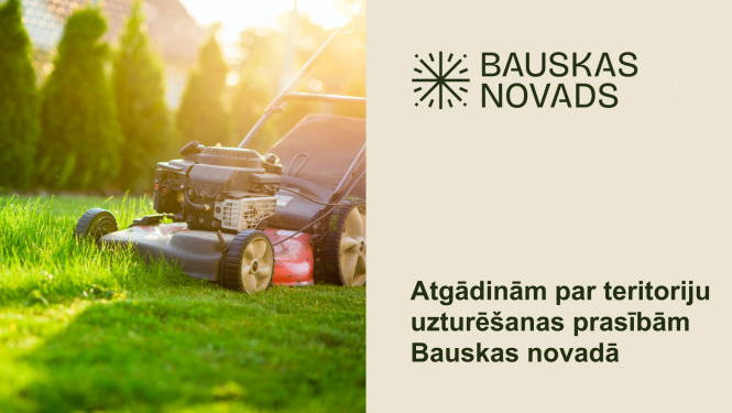 Atgādinām par teritoriju uzturēšanas prasībām Bauskas novadā