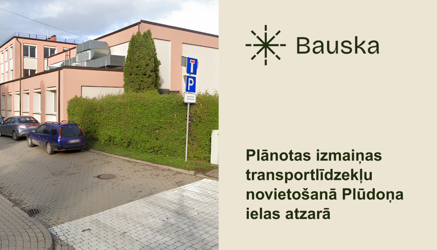 Plānotas satiksmes organizācijas izmaiņas Plūdoņa ielas atzarā Bauskā
