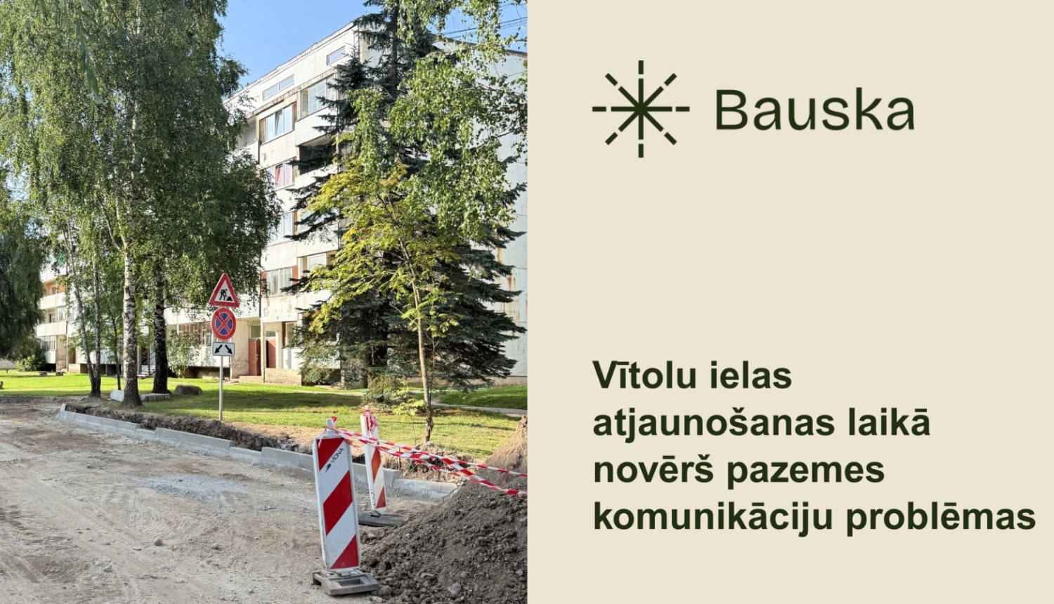 Vītolu ielā būvdarbus turpinās pēc pazemes komunikāciju sakārtošanas