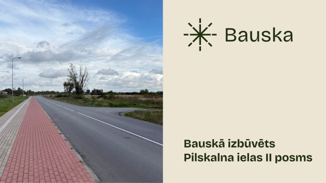 Bauskā pabeigta Pilskalna ielas II posma būvniecība