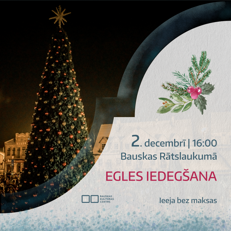Egles iedegšanas pasākums Bauskas Rātslaukumā 2. decembrī plkst. 16:00 kopā ar pasākumu aģentūru "Smaidu darbnīca"