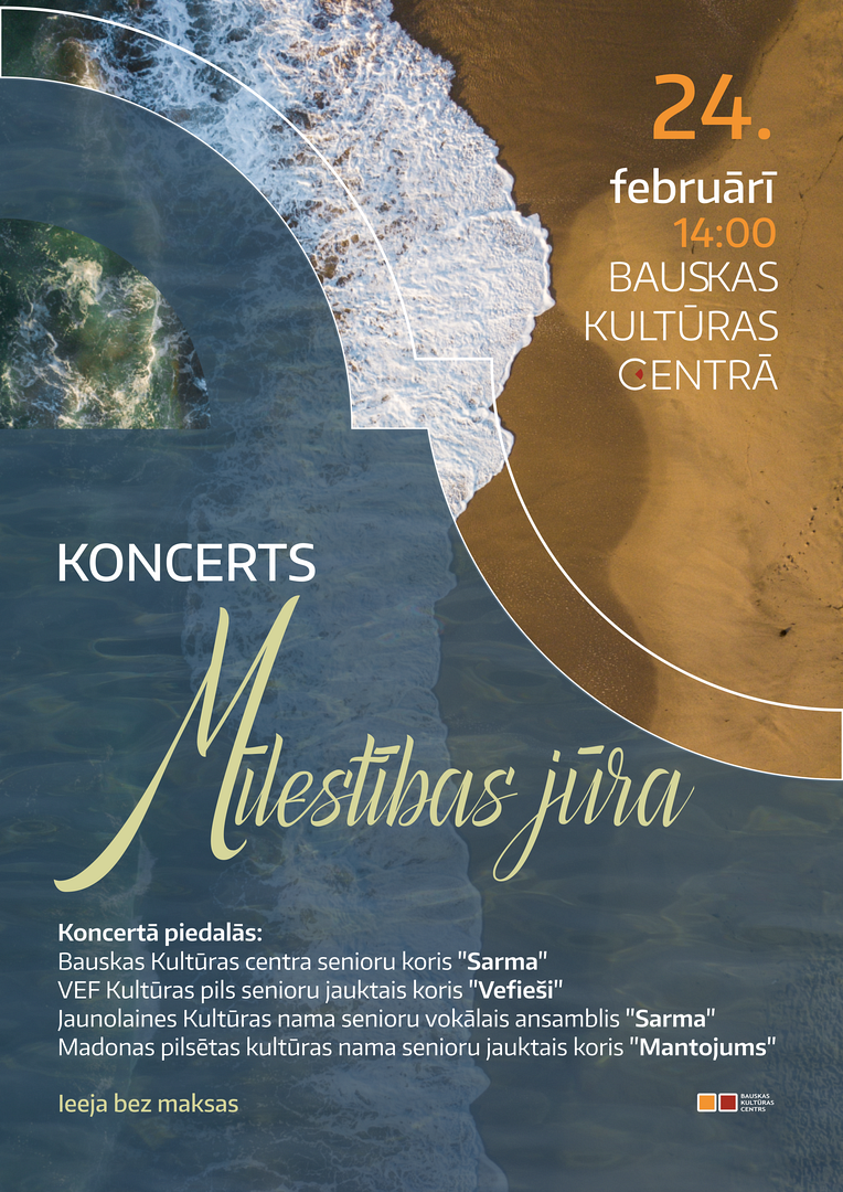 Senioru kora "Sarma" koncerts "Mīlestības jūra" 2024. gada 24. februārī plkst. 14:00 Bauskas Kultūras centrā
