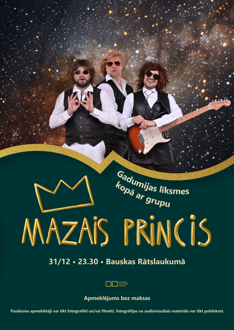 Gadumijas līksmes Bauskā kopā ar grupu “Mazais Princis” 2024. gada 31. decembrī no plkst. 23.45