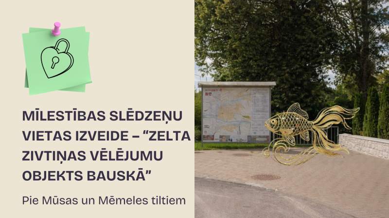 Mīlestības slēdzeņu vietas izveide – “Zelta zivtiņas vēlējumu objekts Bauskā”