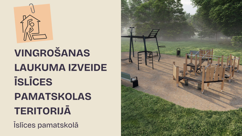 Vingrošanas laukuma izveide Īslīces pamatskolas teritorijā