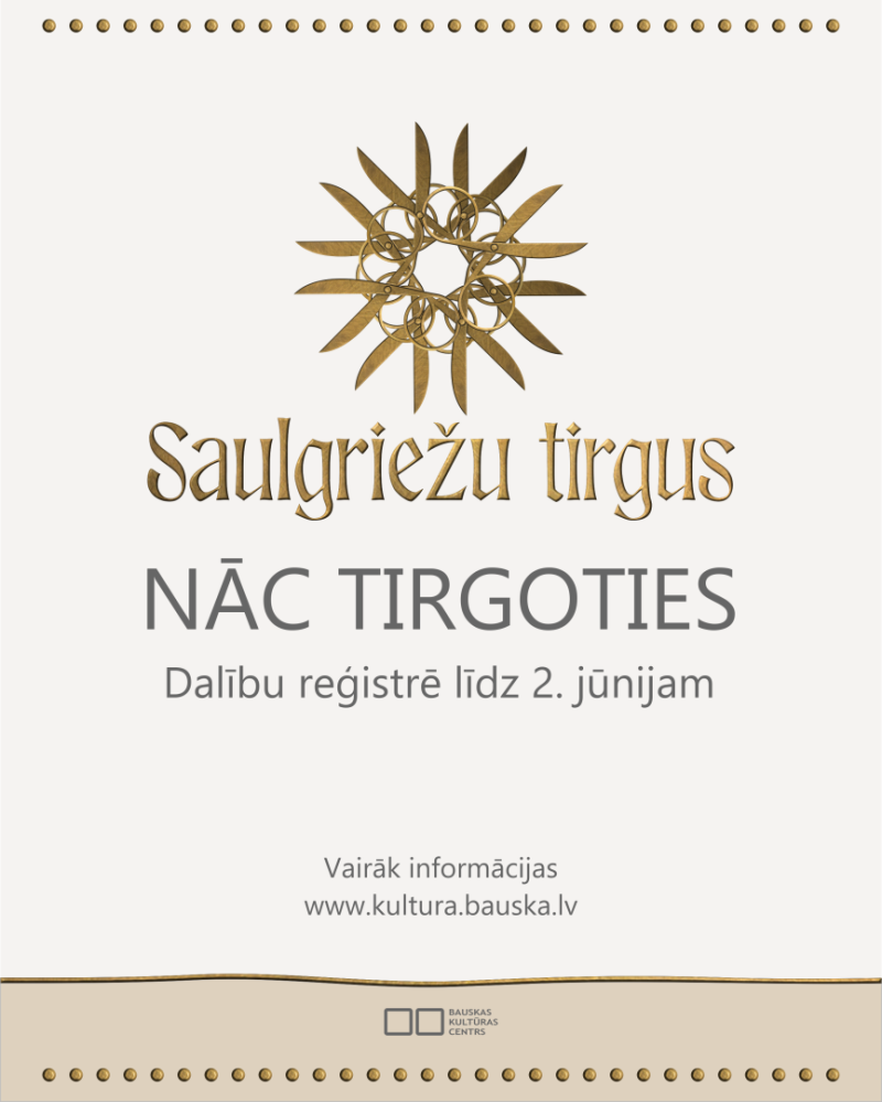 SAULGRIEŽU TIRGUS 2025. gada 20. jūnijā no plkst. 15.00 Bauskā, Uzvaras ielā 1, parkā aiz Bauskas novada domes ēkas