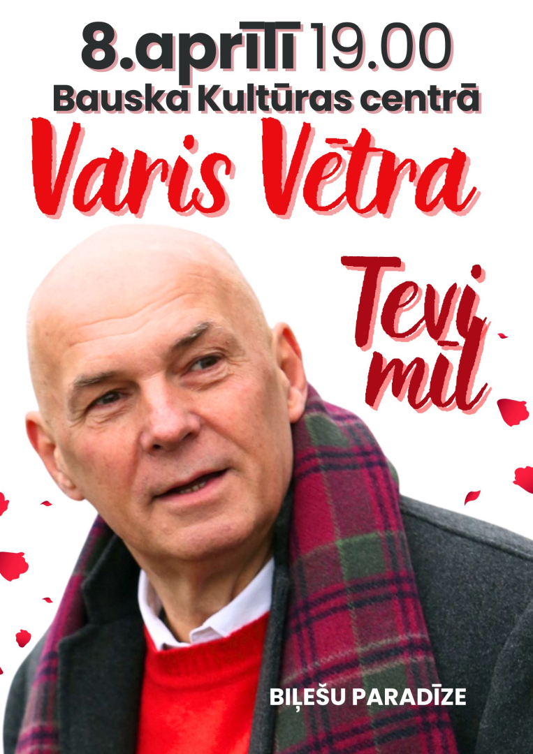  8. aprīlī plkst. 19.00 Bauskas Kultūras centrā viesosies Varis Vētra ar koncertprogrammu “Tevi mīl”.