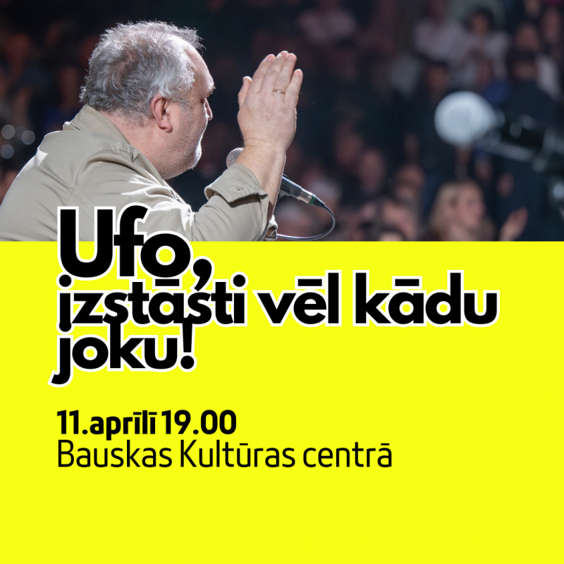 UFO humora šovs “UFO, izstāsti vēl kādu joku!” 11. aprīlī plkst. 19:00 Bauskas Kultūras centrā