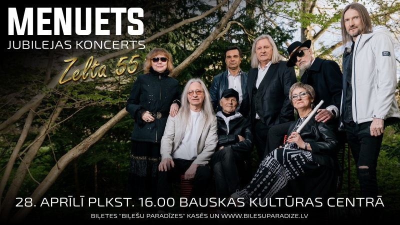 Grupas “Menuets” 55 gadu jubilejas koncerts 2024. gada 28. aprīlī plkst. 16:00 Bauskas Kultūras centrā