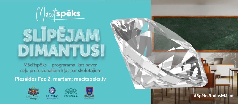 Slīpējam dimantus! ''Mācītspēks'' aicina kļūt par skolotājiem