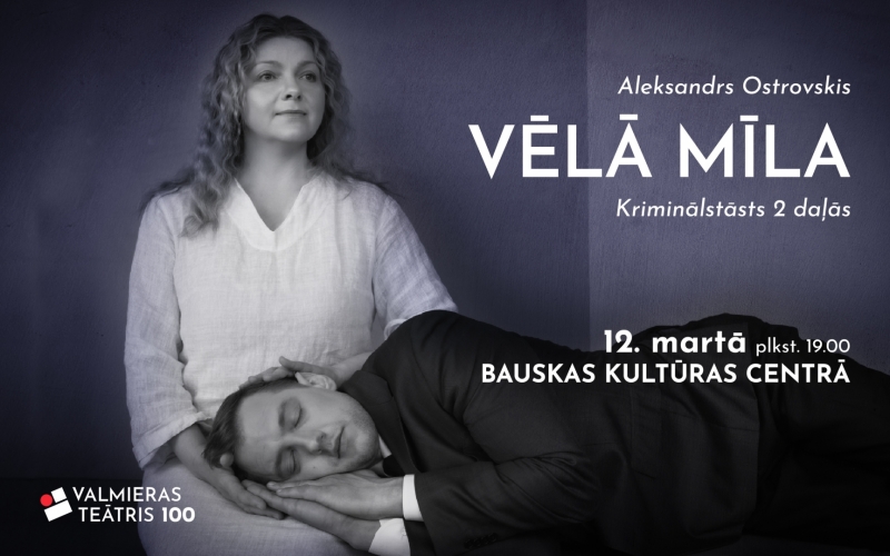 Valmieras teātra viesizrāde “Vēlā mīla” 2024. gada 12. martā plkst. 19:00 Bauskas Kultūras centrā