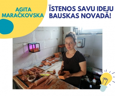 Agita Maračkovska īsteno ideju Bauskas novadā