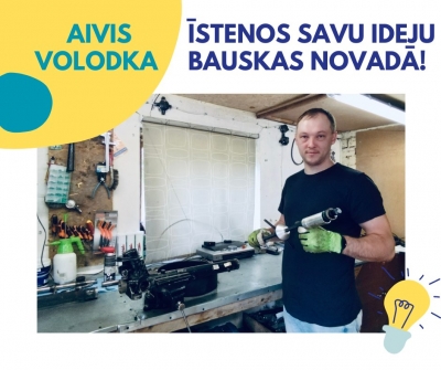 Aivis Volodka  īsteno ideju Bauskas novadā