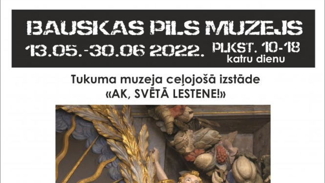 Bauskas pils muzejā Ceļojošā izstāde „Ak, svētā Lestene!”