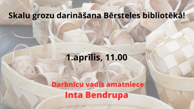 Skalu grozu darināšana Bērsteles bibliotēkā