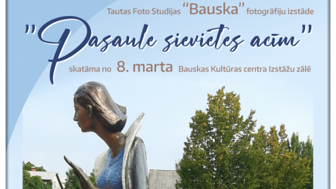 Tautas foto studijas "Bauska" izstāde "Pasaules sievietes acīm" Bauskas Kultūras centrā
