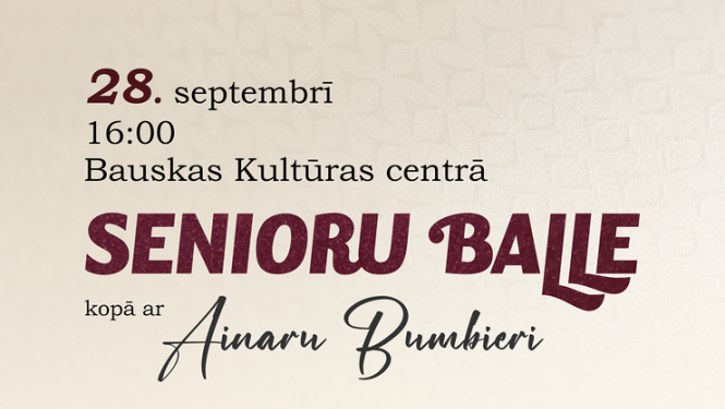 Senioru rudens balle kopā ar Ainaru Bumbieri 2024. gada 28. septembrī plkst. 16:00 Bauskas Kultūras centrā