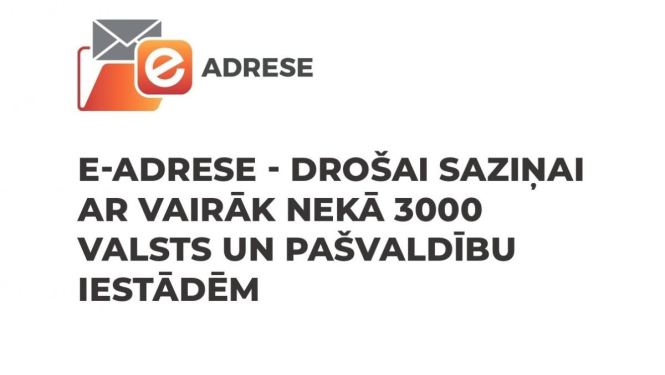 E - adrese. Sazinies ar valsts un pašvaldību iestādēm ērtāk un drošāk.
