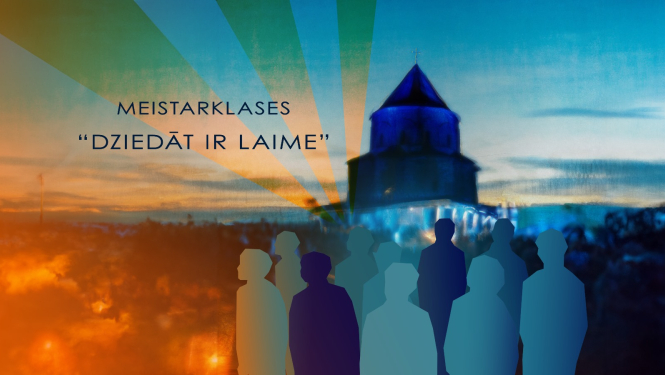 Meistarklases ''Dziedāt ir laime''