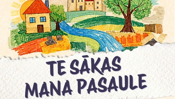 Izstāde "Te sākas mana pasaule"