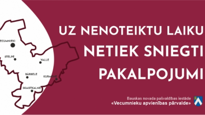 Uz nenoteiktu laiku netiek sniegti pakalpojumi