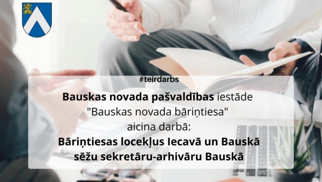 «Bauskas novada bāriņtiesa» izsludina 3 vakances vietas