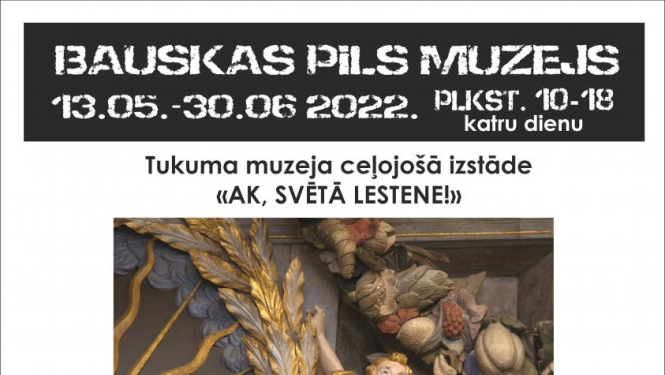 Bauskas pils muzejā Ceļojošā izstāde „Ak, svētā Lestene!”