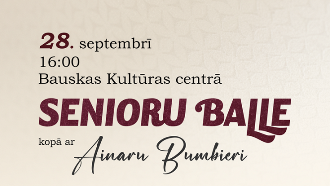 Senioru rudens balle kopā ar Ainaru Bumbieri 2024. gada 28. septembrī plkst. 16:00 Bauskas Kultūras centrā
