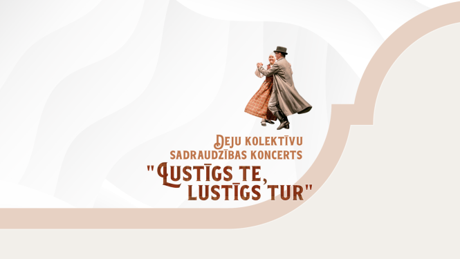 Deju koncerts "Lustīgs te, lustīgs tur"