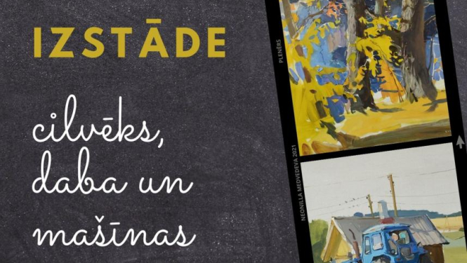 Bauskas muzejā būs skatāma gleznu izstāde “Cilvēks, Daba un Mašīnas”