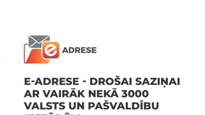 E - adrese. Sazinies ar valsts un pašvaldību iestādēm ērtāk un drošāk.
