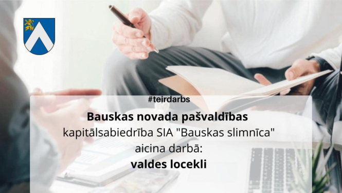 Aicina darbā Bauskas novada pašvaldības kapitālsabiedrības SIA “Bauskas slimnīca” valdes locekli