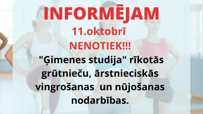 Šodien grūtnieču, ārstnieciskās vingrošanas un nūjošanas nodarbības nenotiek