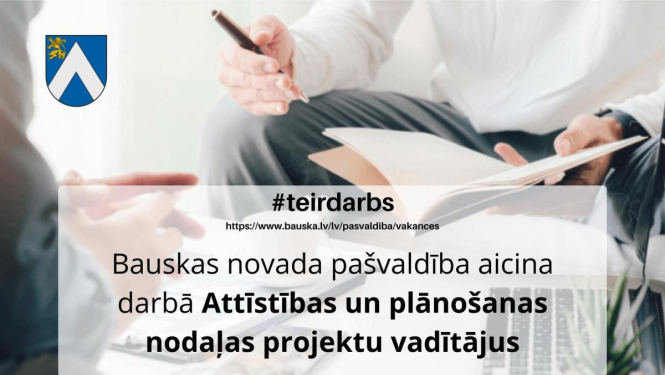 Bauskas novada pašvaldība pagarina pieteikšanās termiņu uz «Bauskas novada administrācijas» Attīstības un plānošanas nodaļas projektu vadītāju amatiem