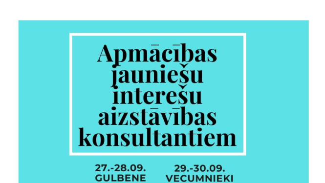 Atvērta pieteikšanās jauniešu interešu aizstāvības konsultantu apmācībām Vecumniekos