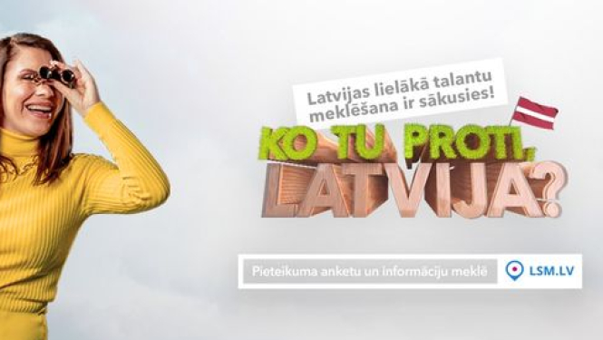 Aicina pieteikties talantu šovam “Ko tu proti, Latvija?”