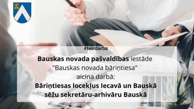 «Bauskas novada bāriņtiesa» izsludina 3 vakances vietas